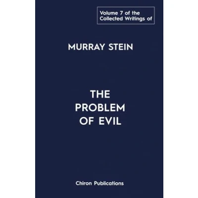 Abbildung von The Collected Writings of Murray Stein Volume 7: Problem Evil