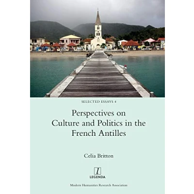 Abbildung von Perspectives on Culture and Politics in the French Antilles (Selected Essays, Band 4)