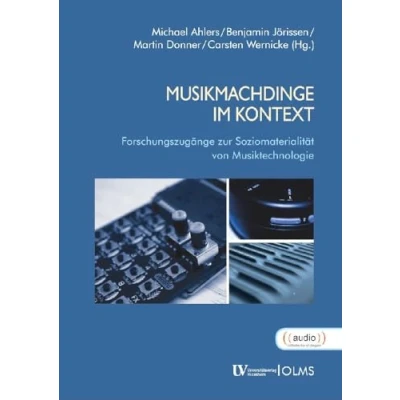 Abbildung von MusikmachDinge im Kontext: Forschungszugänge zur Soziomaterialität von Musiktechnologie
