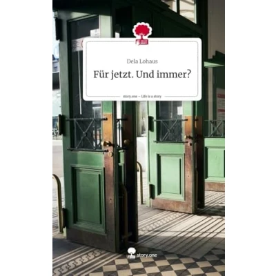 Abbildung von Für jetzt. Und immer?. Life is a Story story.one