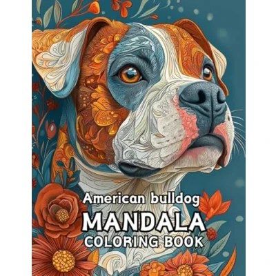Abbildung von American Bulldog Mandala Coloring Book: Beautiful Patterns to Spark Your Creativity and Celebrate Dogs