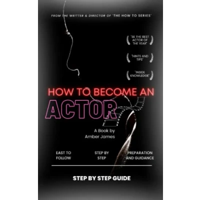Abbildung von How to Become an Actor: Step by Guide (The &#039;How To&#039; Series For Kids)
