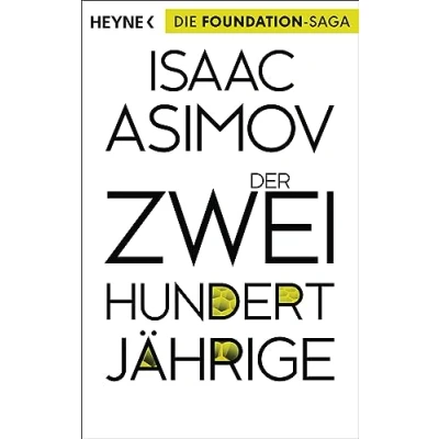 Abbildung von der Zweihundertjährige: Erzählungen (Roboter und Foundation Zyklus, Band 3)