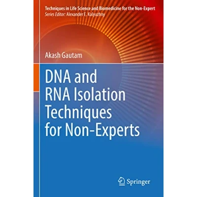 Abbildung von DNA and RNA Isolation Techniques for Non Experts (Techniques in Life Science Biomedicine the Expert)