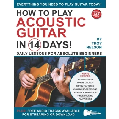 Abbildung von How to Play Acoustic Guitar in 14 Days: Daily Lessons for Absolute Beginners (Play Music Days)