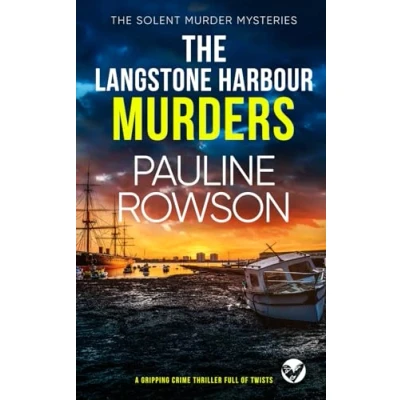 Abbildung von THE LANGSTONE HARBOUR MURDERS a gripping crime thriller full of twists (Solent Murder Mystery, Band 2)