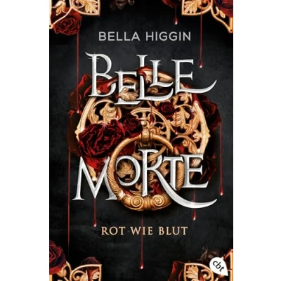 Abbildung von Belle Morte Rot wie Blut: Atemberaubende Romantasy: der verführerische Auftakt Vampirbestsellerreihe (Die Reihe, Band 1)