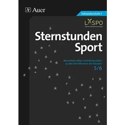 Abbildung von Sternstunden Sport 5 6: Besondere Ideen und Materialien zu den Kernthemen der Klassen 6 (Sternstunden Sekundarstufe)