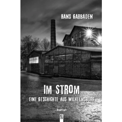 Abbildung von Im Strom: Eine Geschichte aus Wilhelmsburg: Wilhelmsburg. Roman