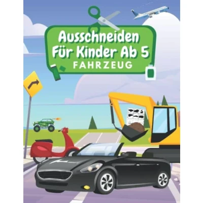 Abbildung von Ausschneiden Für Kinder Ab 5 Fahrzeug: Schneiden, Kleben, Malen: Schneiden Lernen Jahre Kindergarten Arbeitsbuch Fahrzeug Malbuch