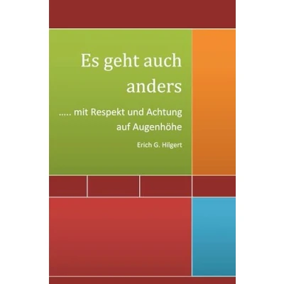 Abbildung von Es geht auch anders: … mit Respekt und Achtung auf Augenhöhe