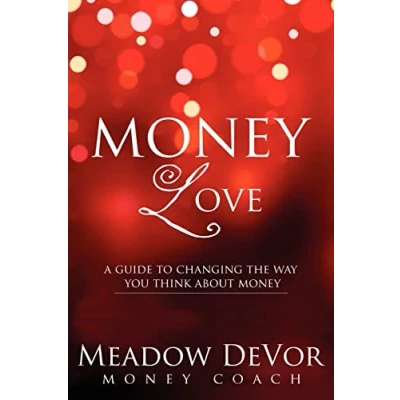 Abbildung von Money Love: A Guide to Changing the Way That You Think About
