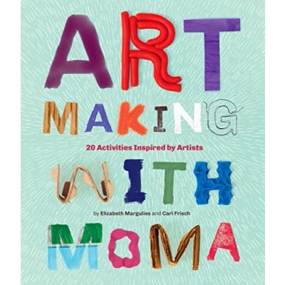 Abbildung von Art Making with MoMA: 20 Activities for Kids Inspired by Artists: Artists at the Museum of Modern