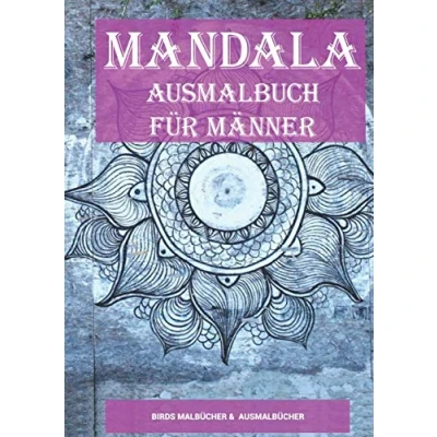 Abbildung von Mandala Ausmalbuch für Männer: Malbuch Männer und Väter zum Entspannen Stress abbauen. Über 100 Mandalas um Ruhe finden zu können mehr ... Erwachsene (Mandala Malbuch, Band 8)