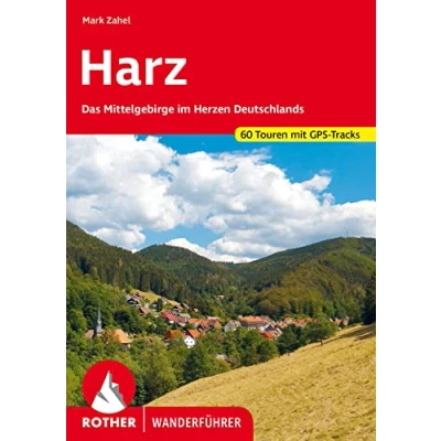 Abbildung von Harz: Das Mittelgebirge im Herzen Deutschlands. 60 Touren. Mit GPS Tracks (Rother Wanderführer)