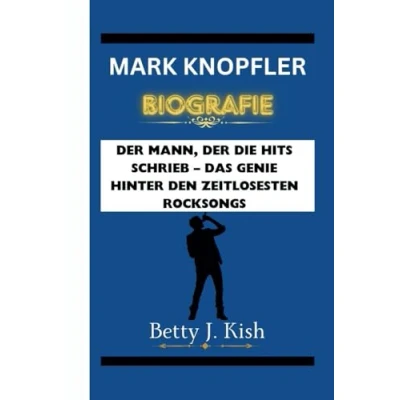 Abbildung von MARK KNOPFLER BIOGRAFIE: der Mann, die Hits schrieb Das Genie hinter den zeitlosesten Rocksongs