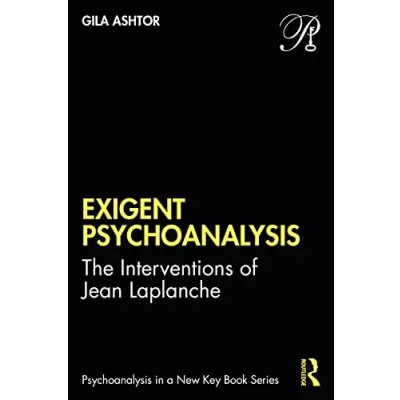Abbildung von Exigent Psychoanalysis: The Interventions of Jean Laplanche (Psychoanalysis in a New Key)
