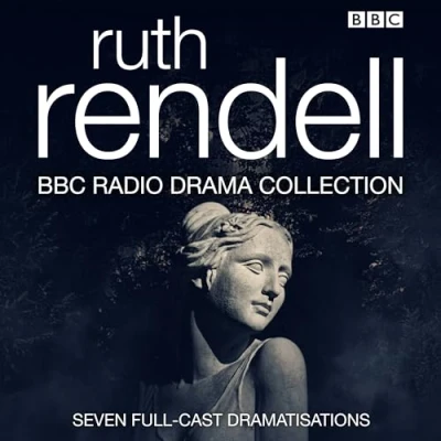 Abbildung von The Ruth Rendell BBC Radio Drama Collection: Seven full cast dramatisations