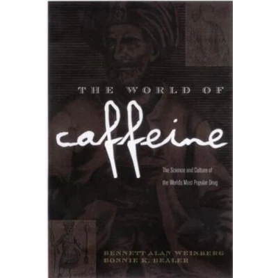 Abbildung von the World of Caffeine: Science and Culture World&#039;s Most Popular Drug