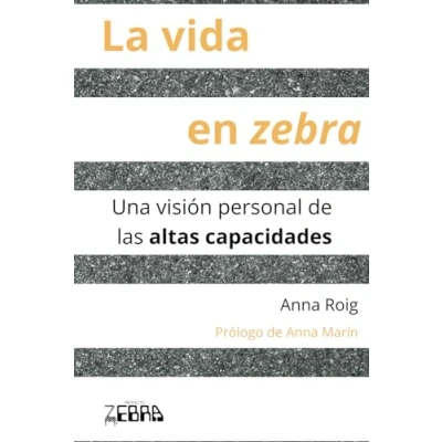 Abbildung von La vida en zebra: Una visión personal de las altas capacidades