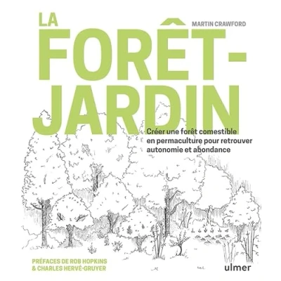 Abbildung von La forêt jardin: Créer une comestible en permaculture pour retrouver autonomie et abondance