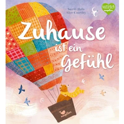 Abbildung von Zuhause ist ein Gefühl: Eine Vorlesegeschichte für Kinder ab 3 Jahren über das Willkommen sein und finden