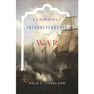 Abbildung von Economic Interdependence and War (Princeton Studies in International History Politics)
