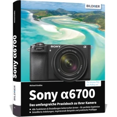 Abbildung von Sony alpha 6700: Das umfangreiche Praxisbuch zu Ihrer Kamera!