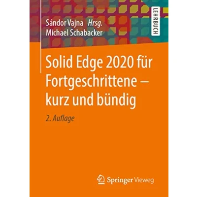 Abbildung von Solid Edge 2020 für Fortgeschrittene kurz und bündig