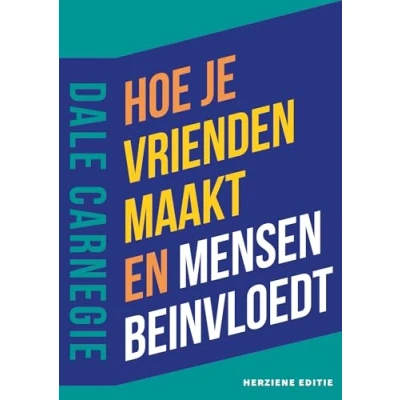 Abbildung von Hoe je vrienden maakt en mensen beïnvloedt: een update voor de nieuwe generatie leiders