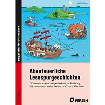 Abbildung von Abenteuerliche Lesespurgeschichten: Differenzierte Leserätselgeschichten zur Förderung des sinnentnehmenden Lesens zum Thema Abenteuer (3. und 4. Klasse)