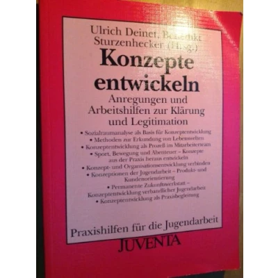 Abbildung von Konzepte entwickeln: Anregungen und Arbeitshilfen zur Klärung Legitimation (Praxishilfen für die Jugendarbeit)