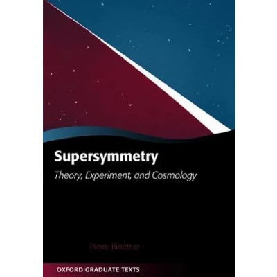 Abbildung von Supersymmetry: Theory, Experiment, and Cosmology (Oxford Graduate Texts)