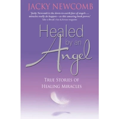Abbildung von Healed by an Angel: True Stories of Healing Miracles