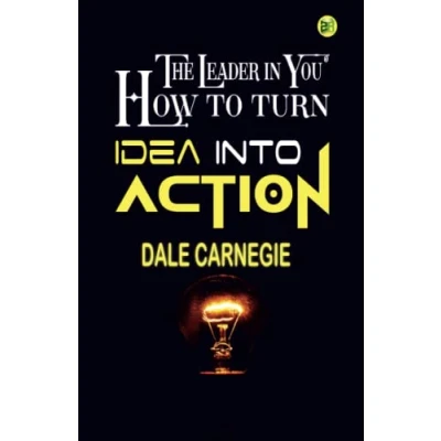 Abbildung von The Leader in You How to turn Idea into Action