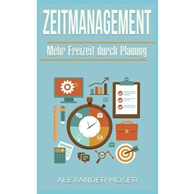 Abbildung von Zeitmanagement: Mehr Freizeit durch Planung: Zeit gewinnen, sparen Planung
