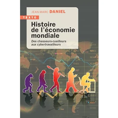 Abbildung von Histoire de l&#039;économie mondiale: Des chasseurs cueilleurs aux cybertravailleurs