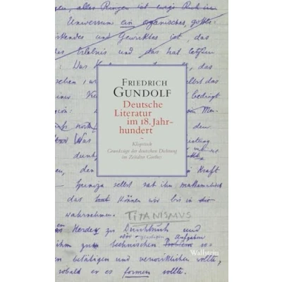 Abbildung von Deutsche Literatur im 18. Jahrhundert: Klopstock. Grundzüge der deutschen Dichtung Zeitalter Goethes (Friedrich Gundolfs »Geschichte Literatur. Heidelberger Vorlesungen 1911 1931«)