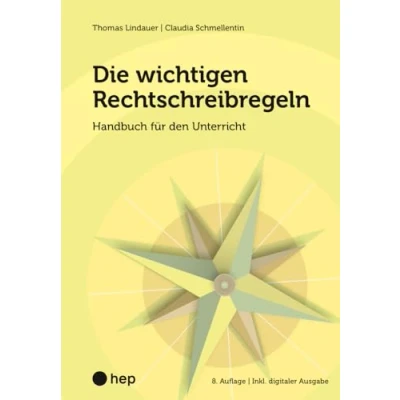 Abbildung von Die wichtigen Rechtschreibregeln (Print inkl. E Book Edubase, Neuauflage 2024): Handbuch für den Unterricht