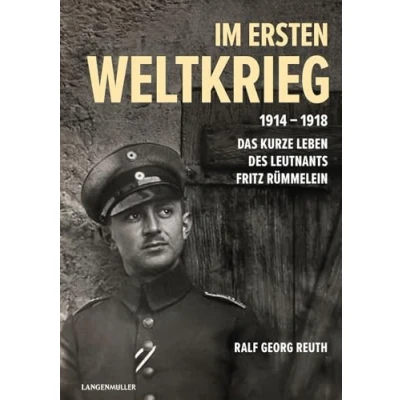 Abbildung von Im Ersten Weltkrieg 1914 1918: Das kurze Leben des Leutnants Fritz Rümmelein
