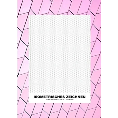 Abbildung von Isometriepapier: Isometrie Zeichenbuch DIN A4 100 Blatt Dreiecknetzpapier für isometrisches Zeichnen und isometrische Darstellung (A Z PAPER BOOKS)