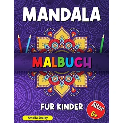 Abbildung von Mandala Malbuch für Kinder: Beruhigende Muster Malbuch, Kinder ab 6 Jahren, Schöne Mandalas zur Entspannung und Stressabbau
