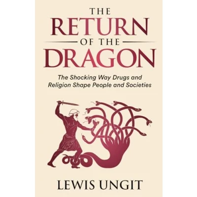 Abbildung von The Return of Dragon: Shocking Way Drugs and Religion Shape People Societies