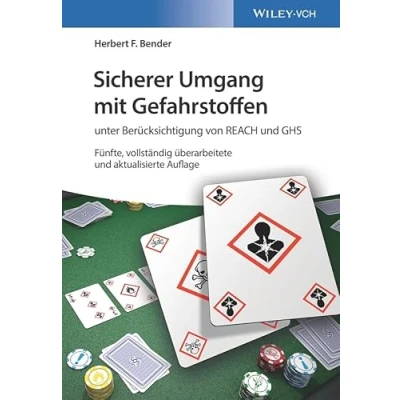 Abbildung von Sicherer Umgang mit Gefahrstoffen: Unter Berücksichtigung von REACH und GHS
