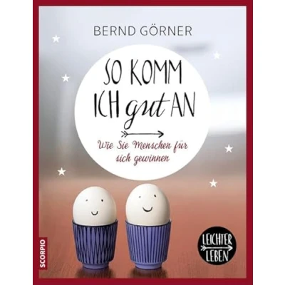 Abbildung von So komm ich gut an: Wie Sie Menschen für sich gewinnen (Leichter leben)