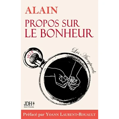 Abbildung von Propos sur le bonheur éditions 2022: Préface et biographie détaillée d¿Alain par Y. Laurent Rouault