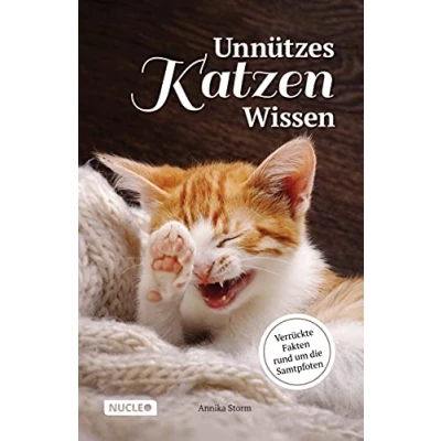 Abbildung von Unnützes Katzen Wissen: Verrückte Fakten rund um die Samtpfoten: Ein besonderes Buch und Geschenk für Freunde