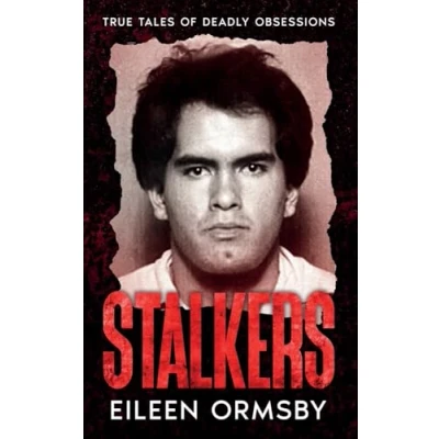 Abbildung von Stalkers: True stories of deadly obsessions (Tangled Webs Crime)