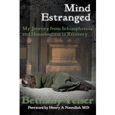 Abbildung von Mind Estranged: My Journey from Schizophrenia and Homelessness to Recovery