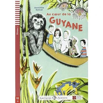 Abbildung von TeenELIReaders French:AucoeurdelaGuyane: Au coeur de la Guyane + downloadable audio